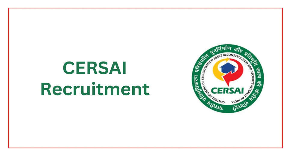 CERSAI Recruitment 2024: Apply for Assistant Manager & Senior Manager Posts