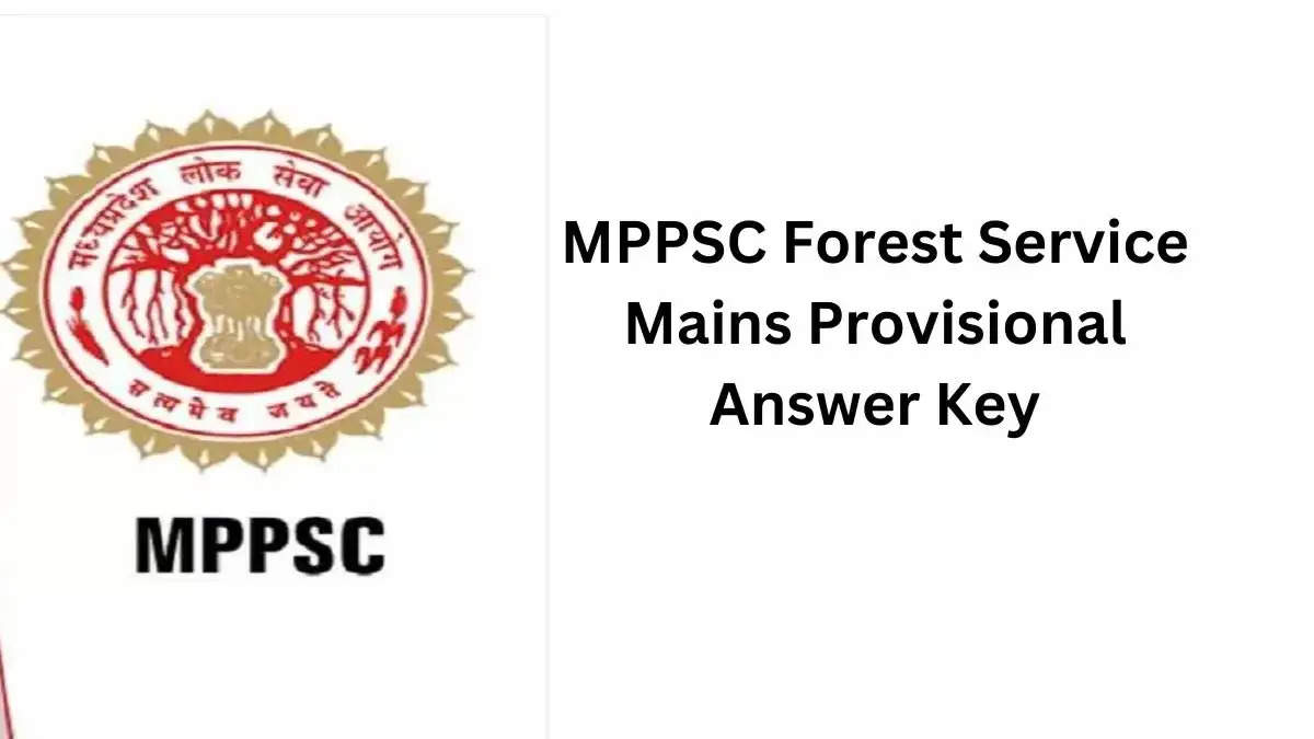 MPPSC Releases Final Answer Key for State Forest Service Mains Exam 2023
