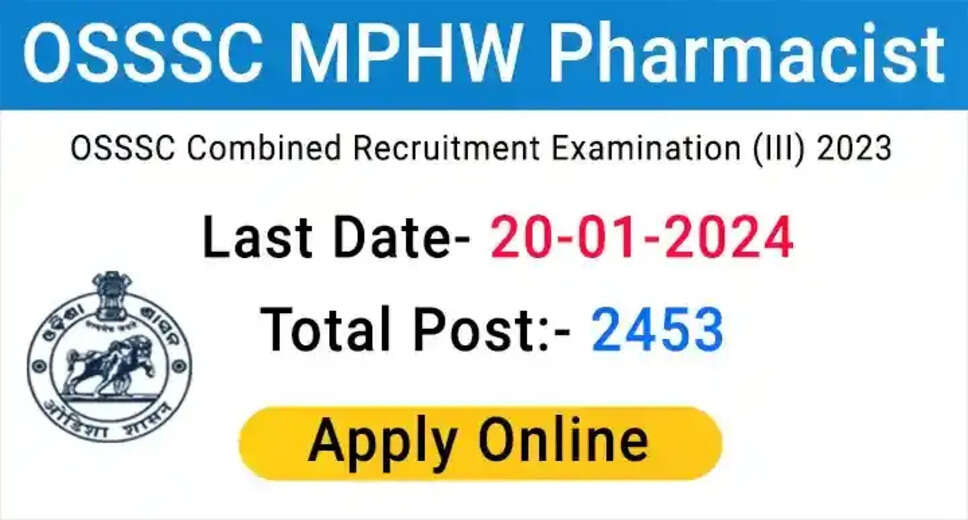 Odisha SSSSC Recruitment 2023: 2453 Vacancies for Pharmacist & MPHW, Apply Online till Jan 20