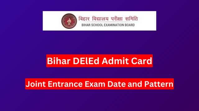 Bihar DELEd Admission Test 2024: Admit Card Released, Download Now