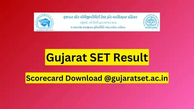 GSET 2023 Result Declared: Check Your Scorecard & Cut Off Marks at gujaratset.ac.in 