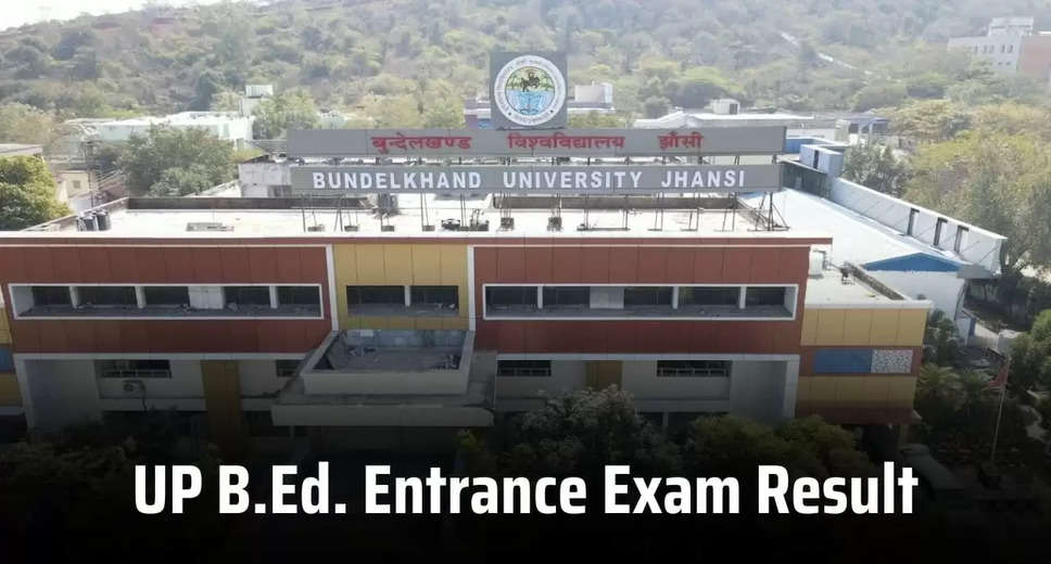 UP B.Ed Entrance Exam 2024-2026 Results Declared: Check Rank and Counseling Details