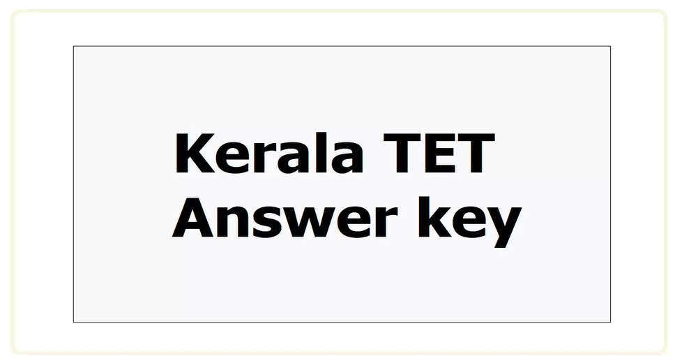Kerala TET April 2024 Provisional Answer Key Released – Check Now