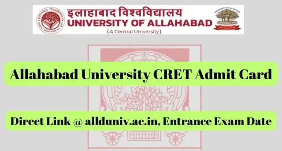 CU Allahabad PhD CRET 2024 Subject-Wise Admit Card Released: Check Here! 