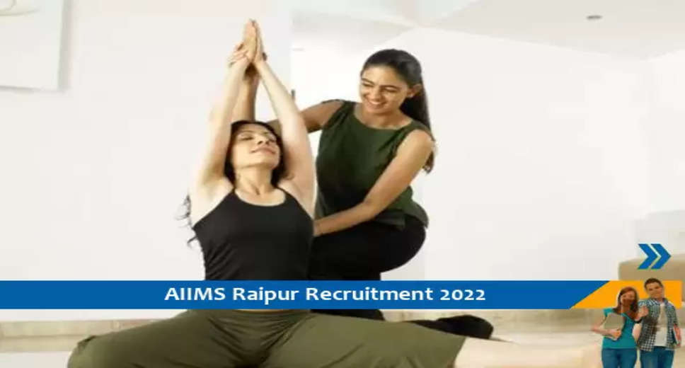 AIIMS Raipur में नॉन टीचिंग पदो पर निकली भर्तियां, अंतिम तिथि-25-7-2022