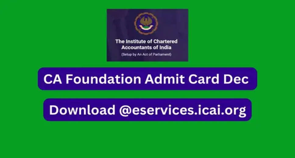 CA Foundation December 2023 Admit Card Out Now! Download It Here