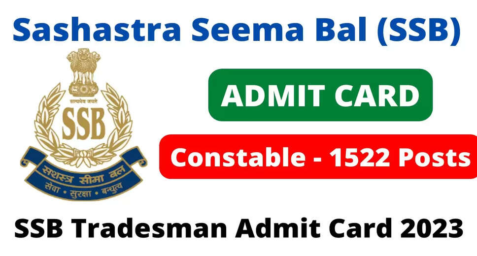 "Sashastra Seema Bal (SSB) Recruitment 2023: Admit Card, Vacancy Details, and More"