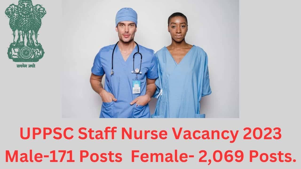 UPPSC Staff Nurse Ayurveda Recruitment 2023: Apply Now for 300 Male/Female Nurse Positions