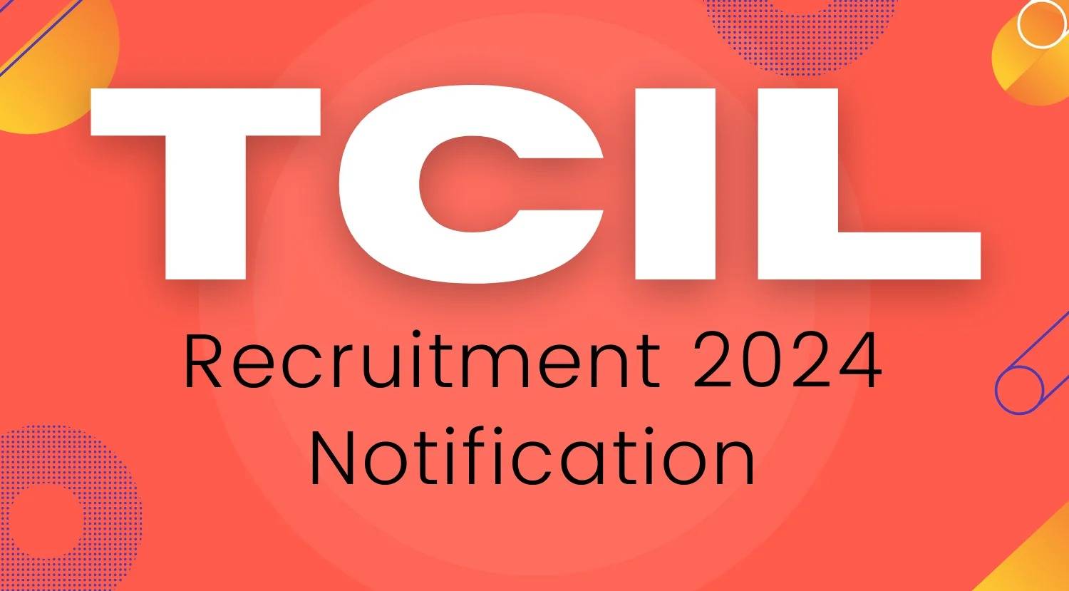 TCIL Announces Recruitment Notification for Project Manager Position 2024 – Apply Today