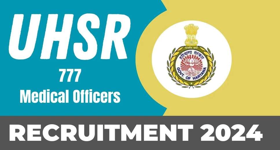 UHSR Medical Officer Recruitment 2024: 777 Vacancies, Apply Online Today