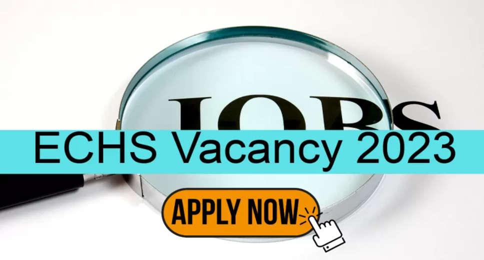 Apply for ECHS Various Vacancy 2023 Offline Form - 177 Vacancies on Contractual Basis