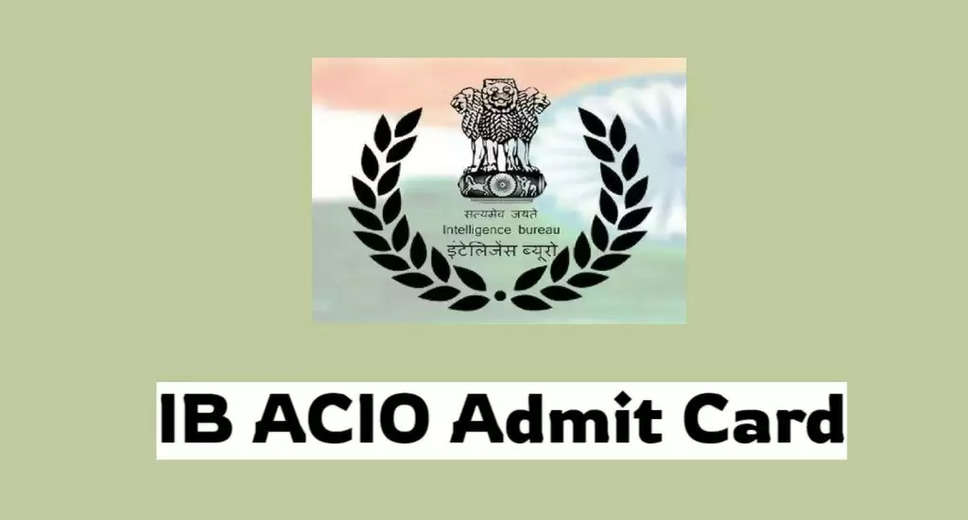 IB ACIO Grade II/Executive Recruitment 2023 Result Out: Tier II Admit Card Released for 995 Posts