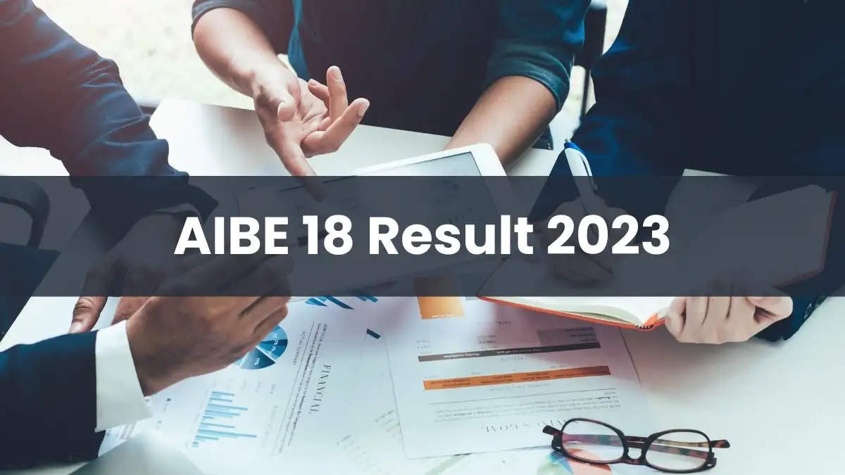 AIBE 18 Result 2023 Likely To Be Released Tomorrow ...