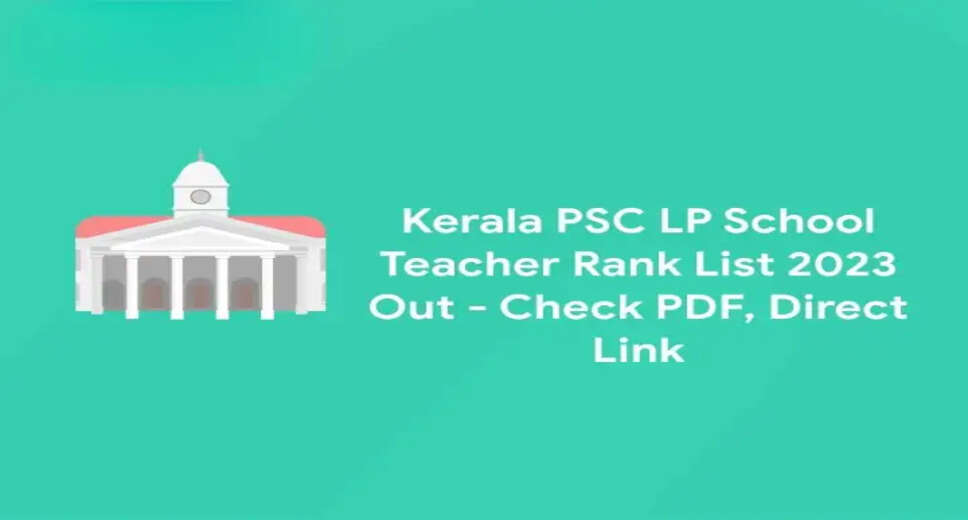 Kerala PSC LP School Teacher, Pharmacist Grade II, Clerk & Other Recruitment 2023 - Apply Online for 110 Posts 