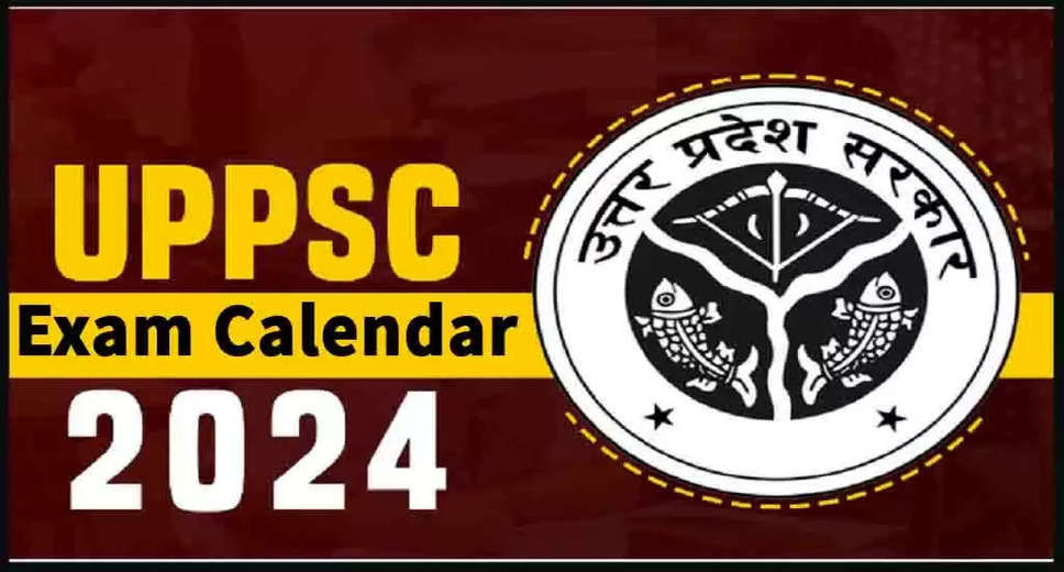 Download PDF: UPPSC 2024 New Exam Schedule for All Upcoming Exams Released
