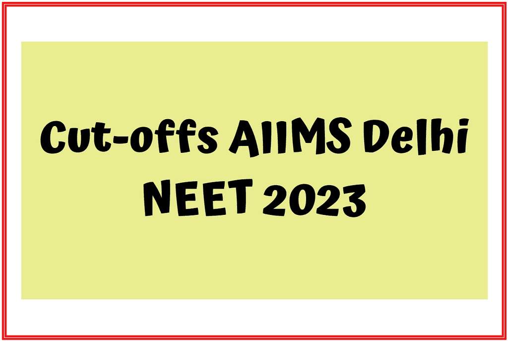 AIIMS Delhi Cutoff 2024: Explore Previous Years' NEET Last Round Closing Ranks by Category