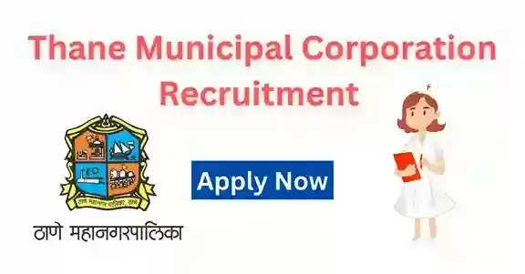 Thane Municipal Corporation Announces Recruitment for 293 Posts: Walk-in Interviews for Staff Nurse, Midwife & Others