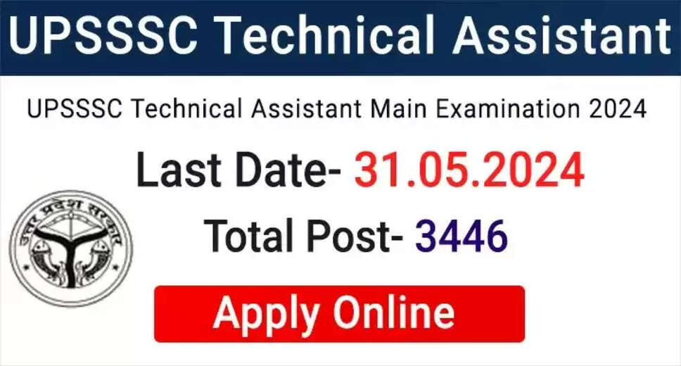 UPSSSC Technical Assistant Recruitment 2024: Applications Open for 3446 Posts