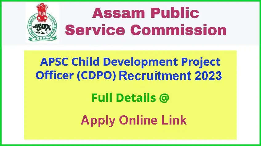 Assam PSC CDPO Recruitment 2023: 49 Openings for Child Development Project Officers! Apply Now