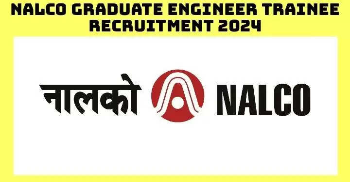 NALCO Recruitment 2024: Apply Online for 277 Graduate Engineer Trainee Posts