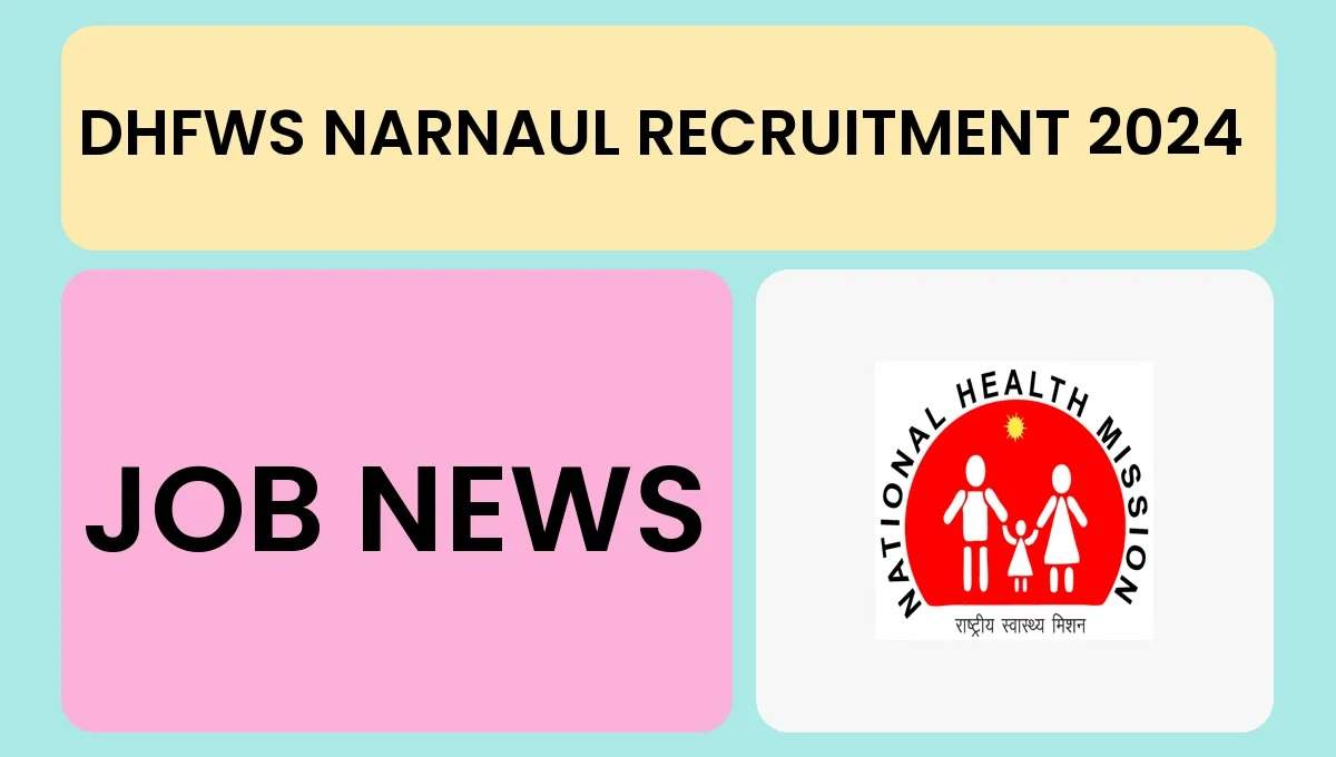 DHFWS Narnaul Recruitment 2024: Apply for ANM, Staff Nurse, and Other Posts