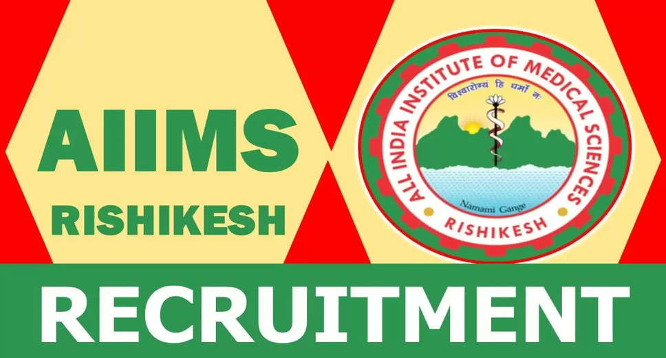 AIIMS Rishikesh Recruitment 2024: Apply for Various Posts