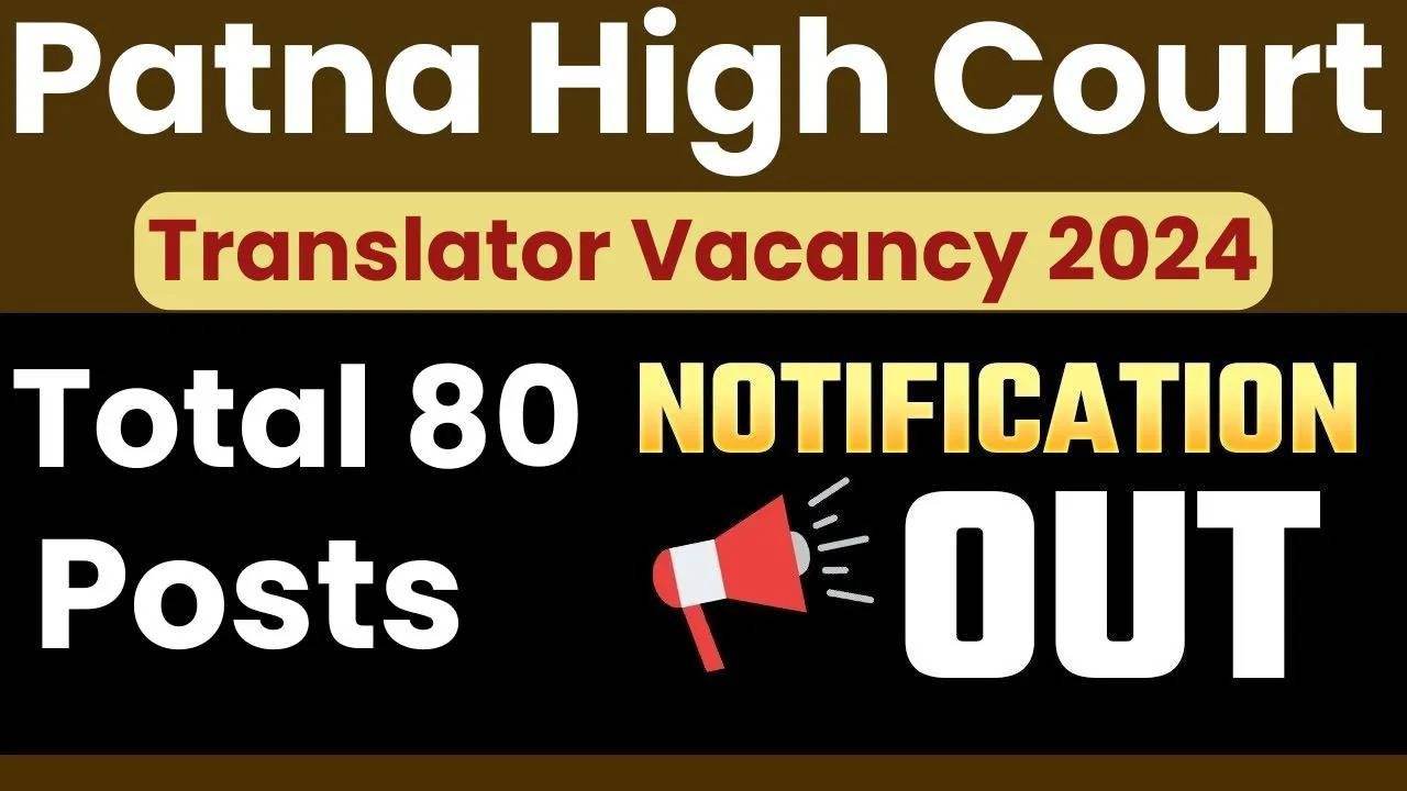 Patna High Court Recruitment 2024: Apply Online for 80 Translator & Translator cum Proof Reader Posts