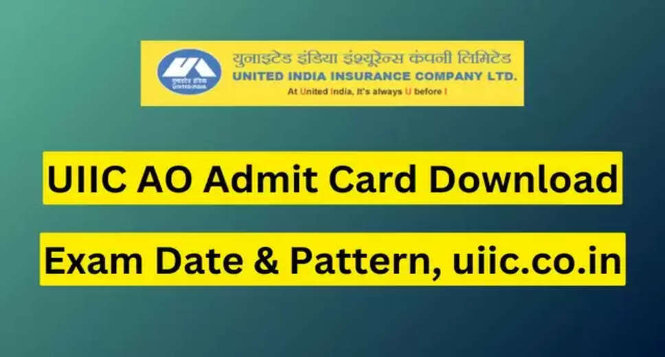 UIIC AO Admit Card 2023 (Today) Download, Exam Date & Pattern, uiic.co.in