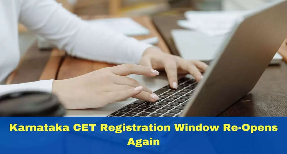 KCET 2024 Registration Reopens Today at cetonline.karnataka.gov.in: Step-by-Step Guide to Apply
