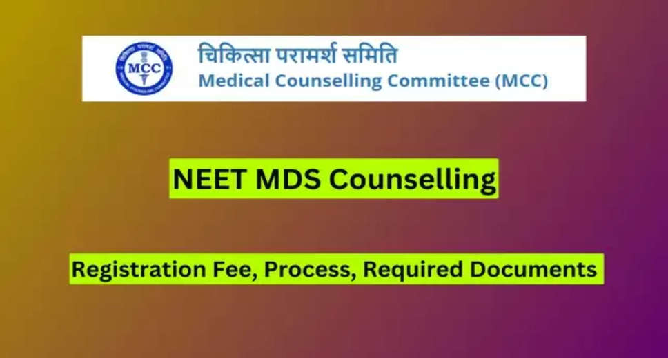 NEET MDS 2024 Counselling Schedule Announced: Registration Starts July 1