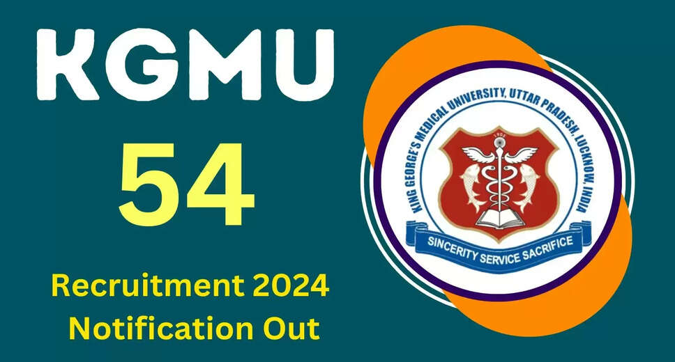 KGMU Recruitment 2024: Apply for 54 Senior Resident Posts at King George's Medical University
