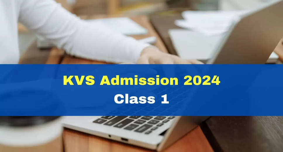 KVS Admission 2024: Kendriya Vidyalaya Opens Registration for Class 1; Find the Direct Link Here