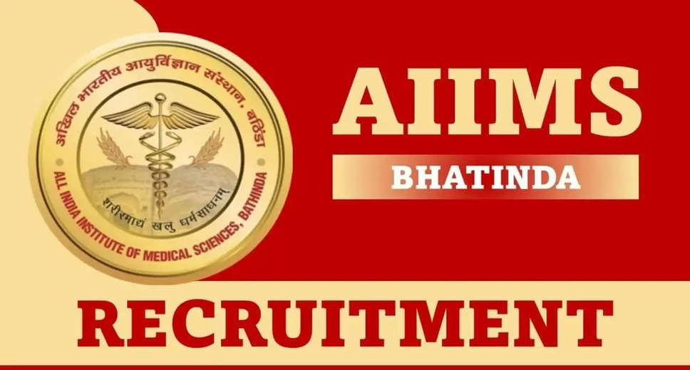 AIIMS Bathinda Recruitment 2024: Apply for Various Medical and Non-Medical Posts