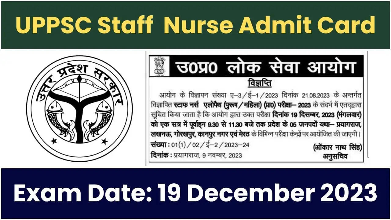 UPPSC Staff Nurse Admit Card 2023 Out! Download Now for December 19th Exam