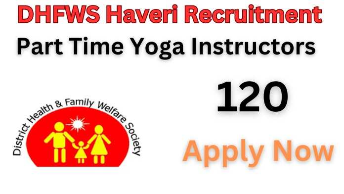 DHFWS Haveri Jobs 2024: Walk-In for 120 Posts Including Nursing Officer and Part-Time Yoga Instructor