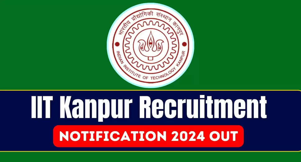 IIT Kanpur Latest Recruitment 2024 Notification: Apply Online
