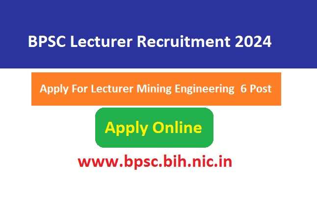 BPSC Mining Engineering Lecturer Recruitment 2024: Apply for 06 Vacancies Online