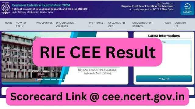 RIE CEE 2024 Result Out on cee.ncert.gov.in: Direct Link for Login Mode
