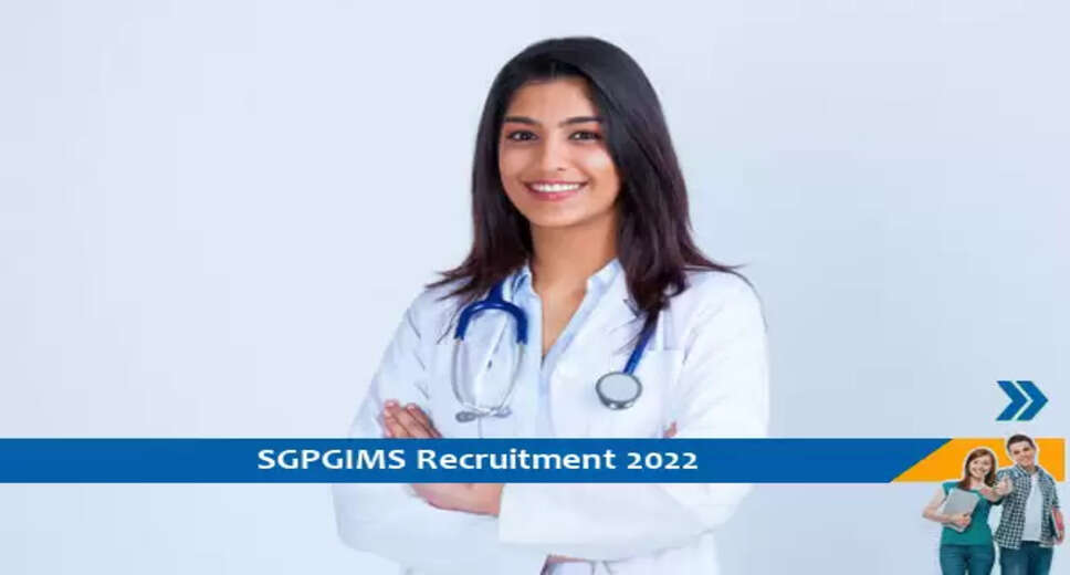 Uttar Pradesh Government jobs 2022, Doctor Government jobs 2022, Postgraduate Government jobs 2022, sgpgims Government jobs 2022, medical Government jobs 2022, Noida Government jobs 2022