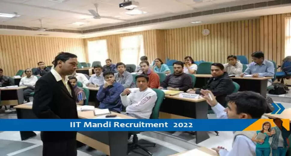 भारतीय प्रौद्योगिकी संस्थान मंडी ने टीचिंग पद पर निकाली भर्ती