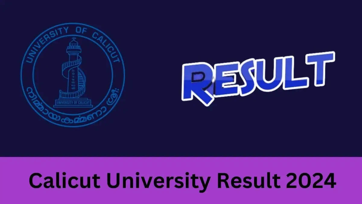 Calicut University Result 2024 (Declared): Check UG, PG Results & Download Marksheet