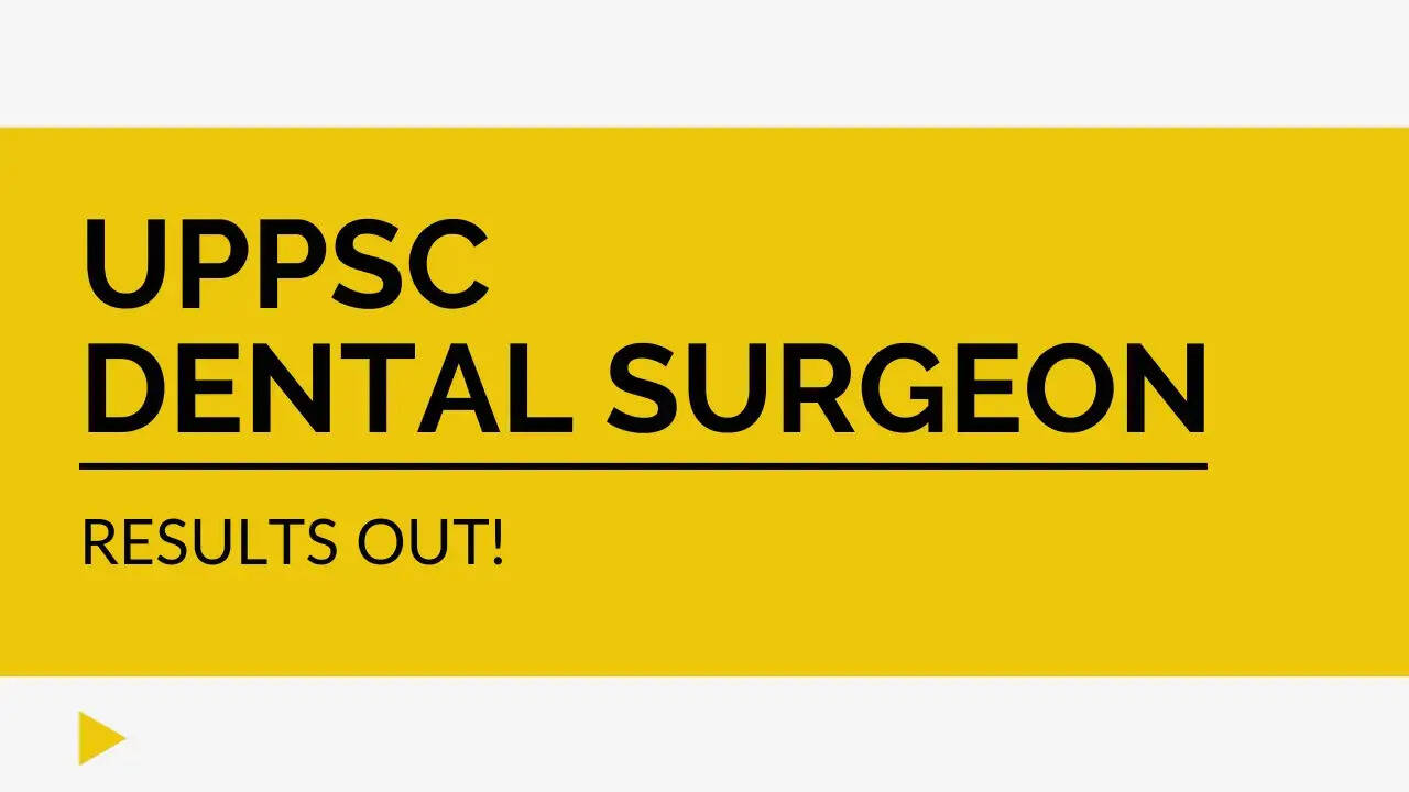 Breaking News: UPPSC Dental Surgeon Result 2023 Out, Download Merit List Here