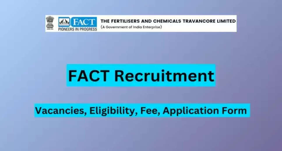 FACT Engineer Recruitment 2024: Qualification, Salary Details, and Application Process Revealed
