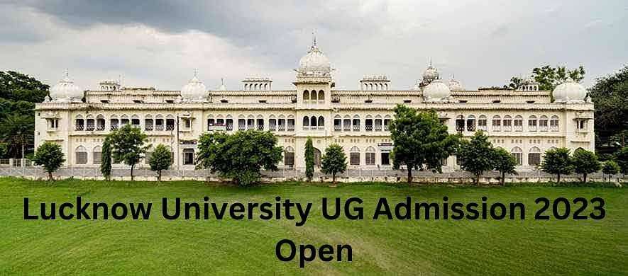 Lucknow University UG PG Admission 2024: New Deadline and UGET Exam Updates