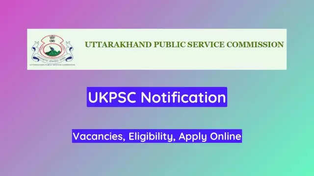 UKPSC PCS Recruitment 2024 Combined State/ Upper Subordinate Services: Apply Now 