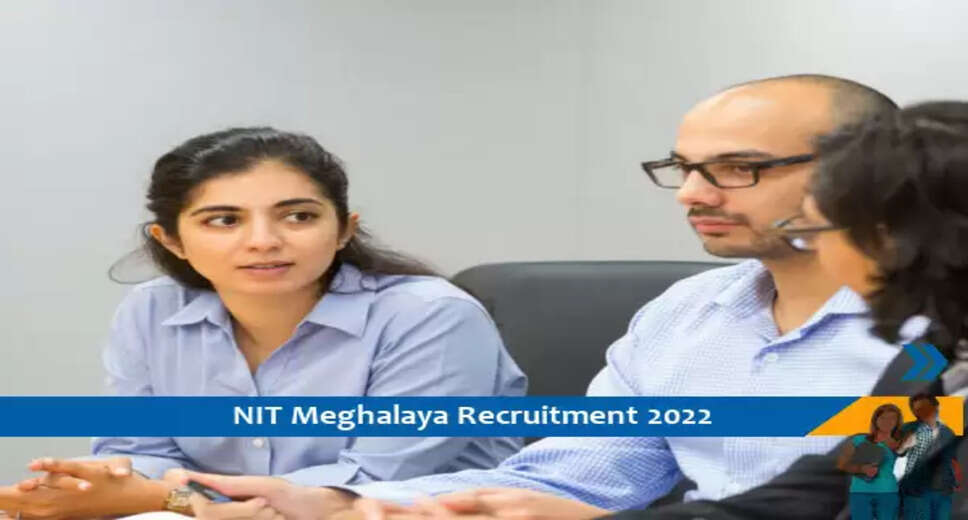 NIT Meghalaya में फैकल्टी के पद पर भर्ती