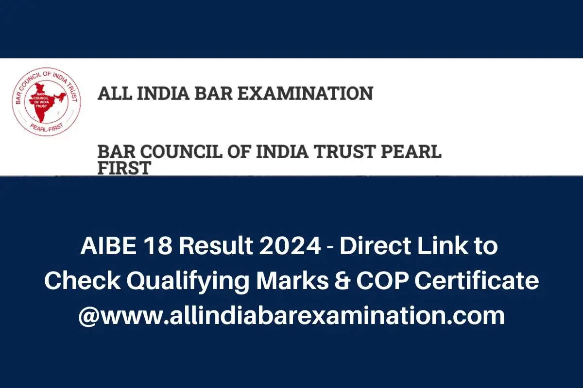 Latest Update: AIBE XVIII Final Result Declaration & Certificate of Practice Details