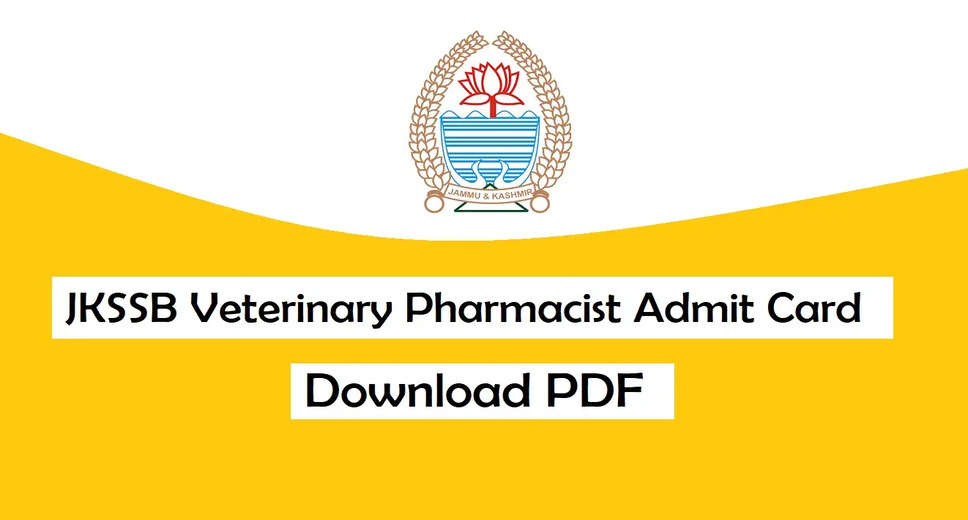 JKSSB Releases Veterinary Pharmacist Admit Card 2024 for Feb 11 Exam