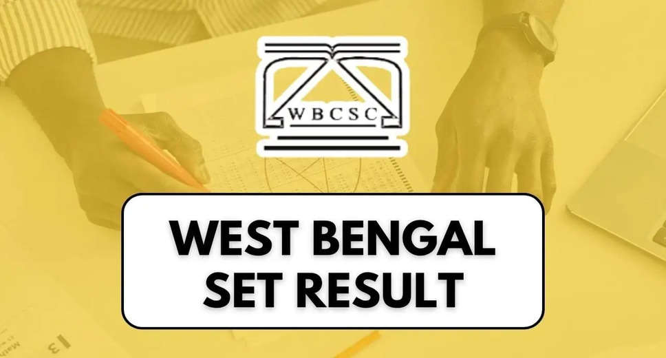 WB SET Result 2024 Announced: Check Your Marks Now on wbcsc.org.in