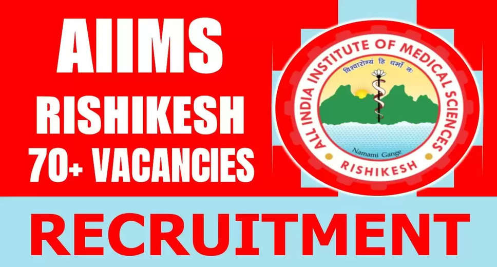 AIIMS Rishikesh Recruitment 2024: Apply Online for 71 Senior Resident (Non-Academic) Posts